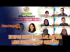 NUTRIFOOD BERSAMA BPOM RI AJAK ANAK MUDA LAWAN OBESITAS